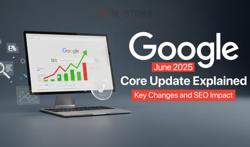 Google June 2025 Core Update Explained – Key Changes and SEO Impact